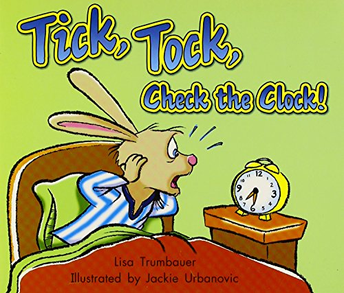 Beispielbild fr Tick Tock Check the Clock!: Leveled Reader Grade K (Rigby Literacy by Design Readers, Grade K) zum Verkauf von BooksRun