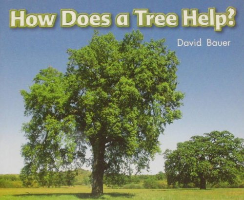 How Does a Tree Help?: Leveled Reader Grade K (Rigby Literacy by Design Readers, Grade K) (9781418933425) by BAUER