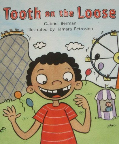 Tooth on the Loose!: Leveled Reader Grade 2 (Rigby Literacy by Design Readers, Grade 2) (9781418935276) by BERMAN