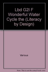 The Wonderful Water Cycle: Leveled Reader Grade 2 (Rigby Literacy by Design Readers, Grade 2) (9781418935757) by SHULMAN