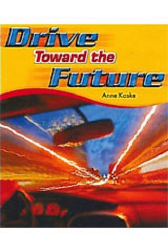 Stock image for Rigby Literacy by Design: Leveled Reader Grade 4 Drive Toward The Future for sale by HPB Inc.