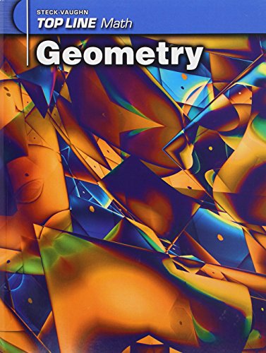 Steck-Vaughn Top Line Math: Student Workbook Grades 9 - Up Geometry (9781419003738) by Steck-Vaughn