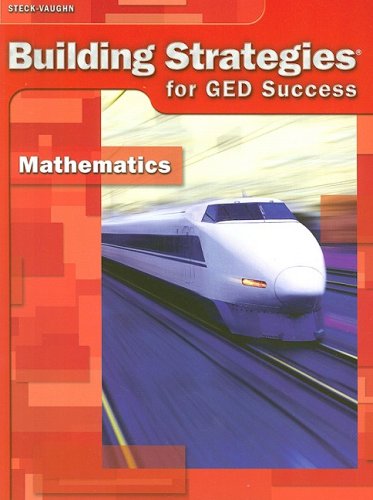 Imagen de archivo de Steck-Vaughn Building Strategies for GED Success - Mathematics a la venta por HPB-Red