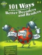 101 Ways to Make Your Students Better Decoders and Readers (101 Ways)