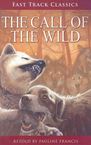 9781419050763: The Call of the Wild: Student Reader (Steck-vaughn Onramp Approach Fast Track Classics)