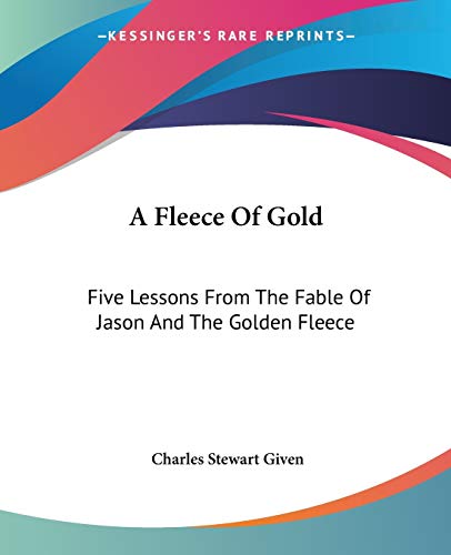 9781419101175: A Fleece Of Gold: Five Lessons From The Fable Of Jason And The Golden Fleece