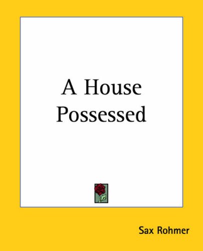 A House Possessed (9781419101748) by Rohmer, Sax