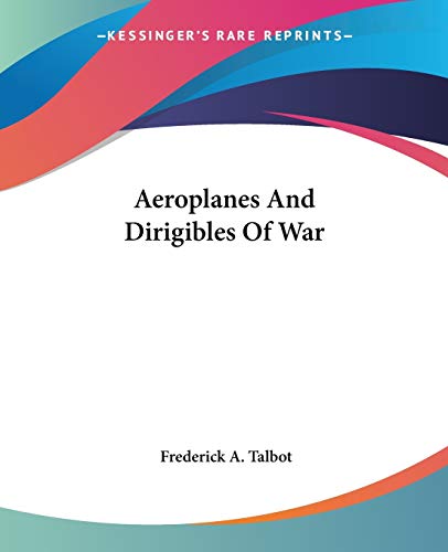 9781419104916: Aeroplanes And Dirigibles Of War