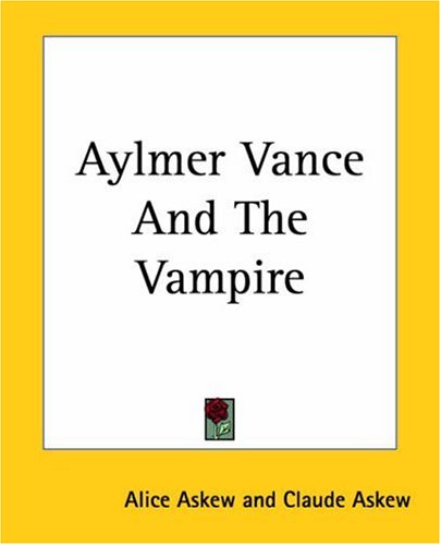 Aylmer Vance And The Vampire (9781419108617) by Askew, Alice; Askew, Claude