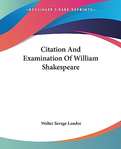 Citation And Examination Of William Shakespeare (9781419113253) by Landor, Walter Savage