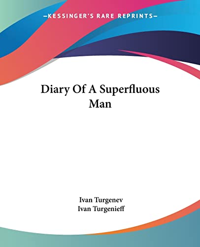 Diary Of A Superfluous Man (9781419115875) by Turgenev, Ivan; Turgenev, Ivan Sergeevich