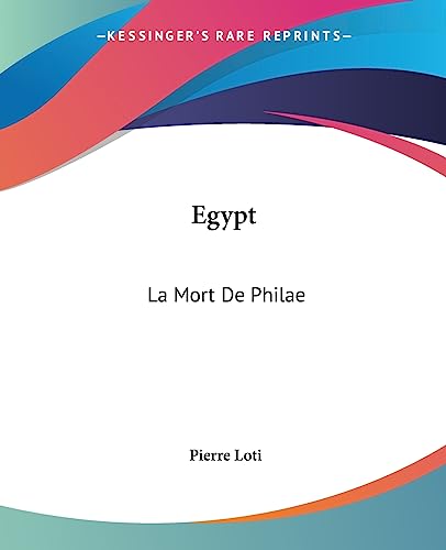 Egypt: La Mort De Philae (9781419117350) by Loti, Professor Pierre