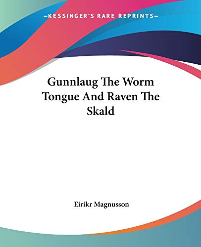 Imagen de archivo de Gunnlaug The Worm Tongue And Raven The Skald a la venta por California Books