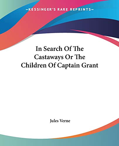Stock image for In Search Of The Castaways Or The Children Of Captain Grant for sale by Decluttr