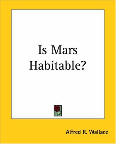 Is Mars Habitable? (9781419126789) by Wallace, Alfred Russel