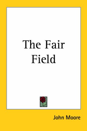 The Fair Field (9781419129988) by Moore, John