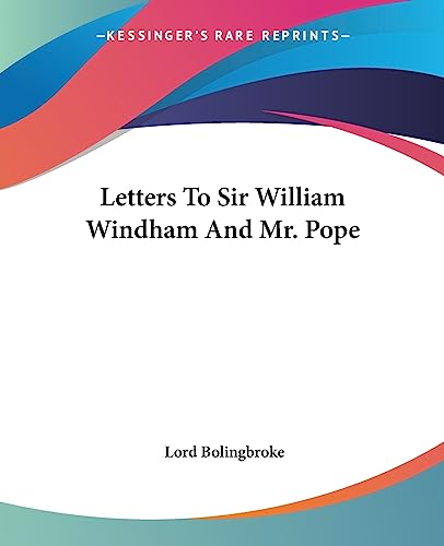 9781419130021: Letters To Sir William Windham And Mr. Pope