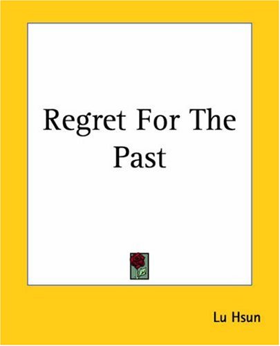 Regret For The Past (9781419144233) by Hsun, Lu