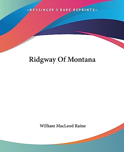 Ridgway Of Montana (9781419144912) by Raine, William MacLeod