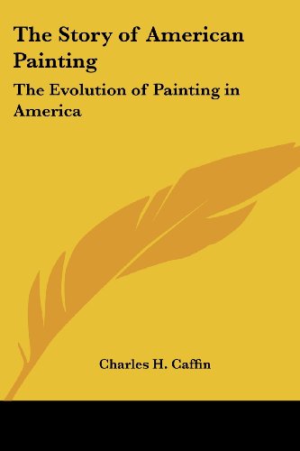 9781419153907: The Story of American Painting: The Evolution of Painting in America