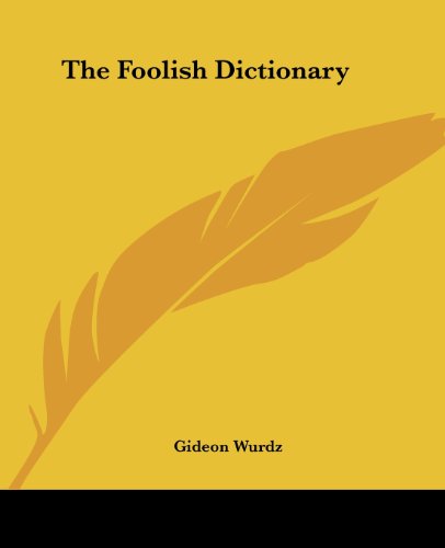 9781419162596: The Foolish Dictionary