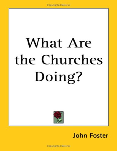 What Are the Churches Doing? (9781419167850) by Foster, John