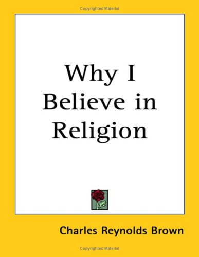 Stock image for Why I Believe in Religion for sale by 2Vbooks