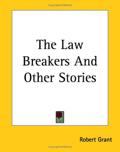 The Law Breakers And Other Stories (9781419168895) by Grant, Robert