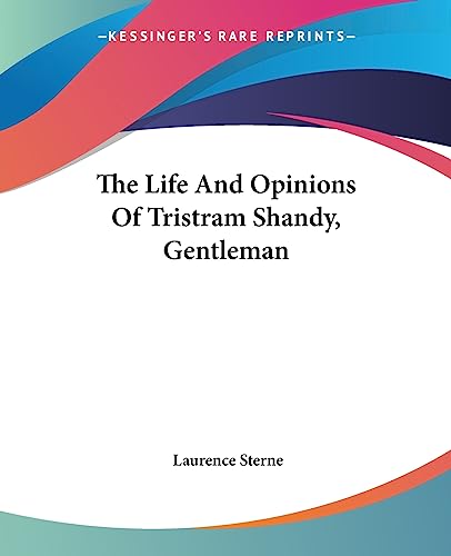 The Life And Opinions Of Tristram Shandy, Gentleman (9781419169403) by Sterne, Laurence