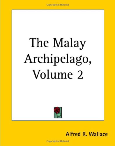 9781419171390: The Malay Archipelago, Volume 2