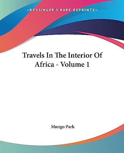 9781419190889: Travels In The Interior Of Africa - Volume 1 [Idioma Ingls]