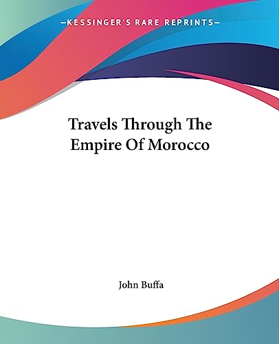 Stock image for Travels Through The Empire Of Morocco for sale by California Books