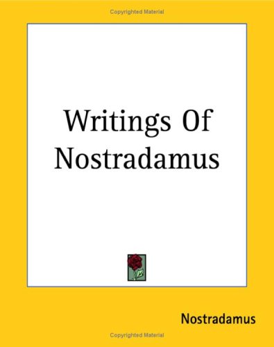 Writings Of Nostradamus (9781419195006) by Nostradamus