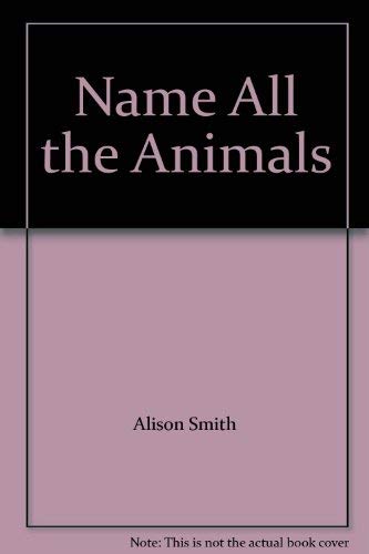 Beispielbild fr Name All the Animals zum Verkauf von ThriftBooks-Dallas