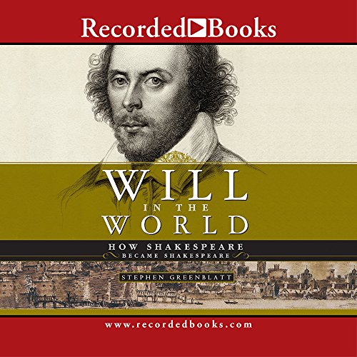 Stock image for Will in the World: How Shakespeare Became Shakespeare for sale by Books From California