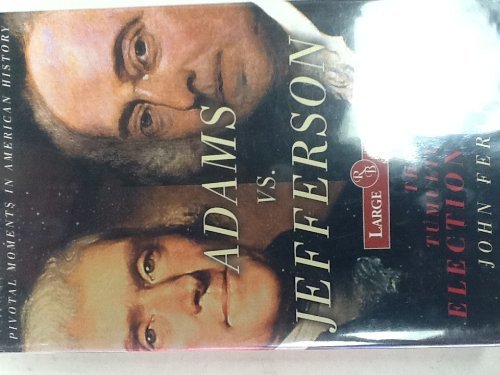 Beispielbild fr Adams vs Jefferson The Tumultuous Election of 1800 Large Print (Pivotal Moments zum Verkauf von Robinson Street Books, IOBA