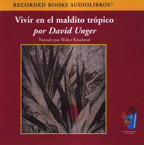 Vivir En El Maldito Tropico (9781419330735) by David Unger