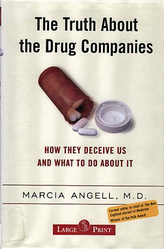 Stock image for The Truth About the Drug Companies: How They Deceive Us And What To Do About It for sale by Better World Books