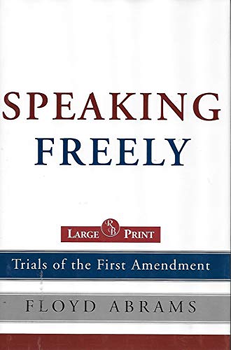 Stock image for Speaking Freely, Trials of the First Amendment (LARGE PRINT) for sale by HPB-Red