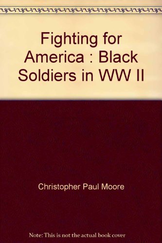 Stock image for Fighting for America : Black Soldiers in WW II for sale by The Yard Sale Store
