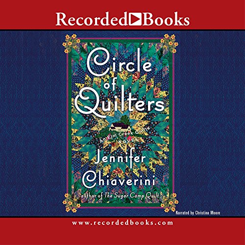 Circle of Quilters (Elm Creek Quilts Series #9) (9781419357787) by Chiaverini, Jennifer