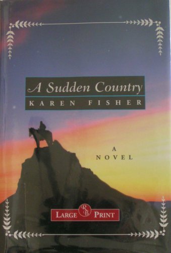 9781419357947: A Sudden Country: A Novel