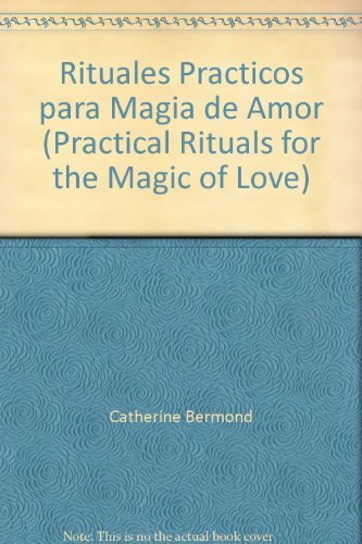 Rituales Practicos para Magia de Amor (Practical Rituals for the Magic of Love)