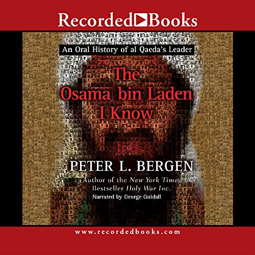 9781419372100: The Osama Bin Laden I Know: An Oral History of the Making of a Global Terrorist