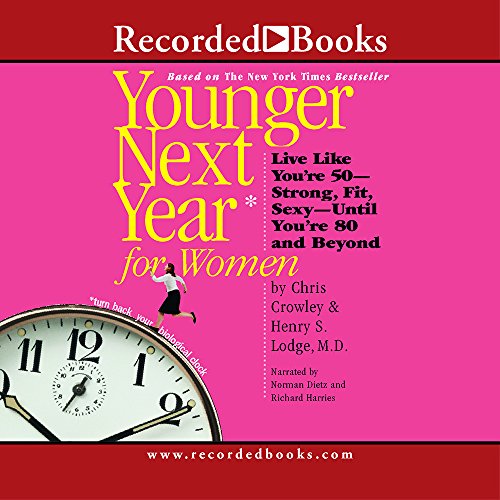 Beispielbild fr Younger Next Year for Women: Live Strong, Fit, and SexyUntil You're 80 and Beyond zum Verkauf von Half Price Books Inc.