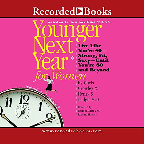 Imagen de archivo de Younger Next Year for Women: Live Strong, Fit, and SexyUntil You're 80 and Beyond a la venta por Half Price Books Inc.