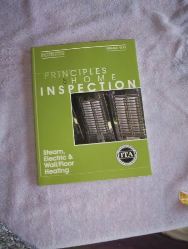 Beispielbild fr Principles of Home Inspection (Steam, Electric & Wall/Floor Heating) zum Verkauf von HPB-Red