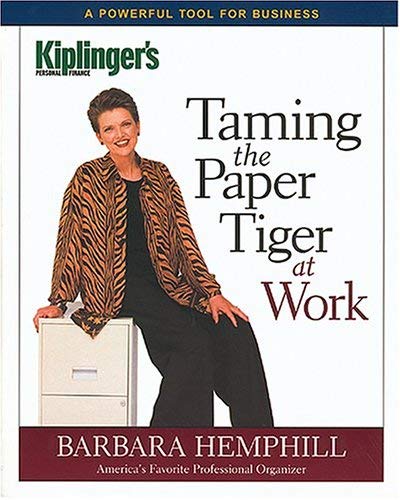 Taming The Paper Tiger At Work (Kiplinger's Personal Finance) (9781419505287) by Barbara Hemphill