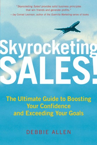 Stock image for Skyrocketing Sales! : The Ultimate Guide to Boosting Your Confidence and Exceeding Your Goals for sale by Better World Books: West