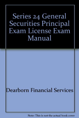 Series 24 General Securities Principal Exam License Exam Manual (9781419511431) by Dearborn Financial Services